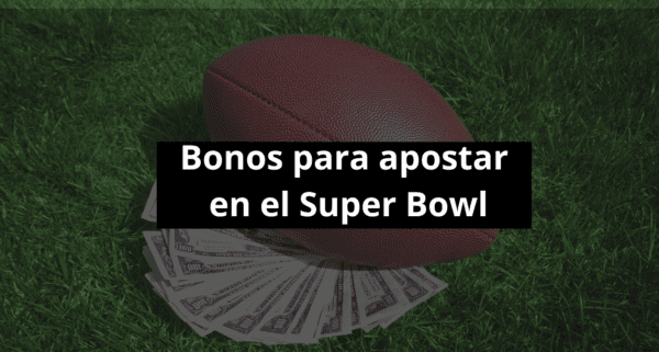 Bonos para apostar en el Super Bowl