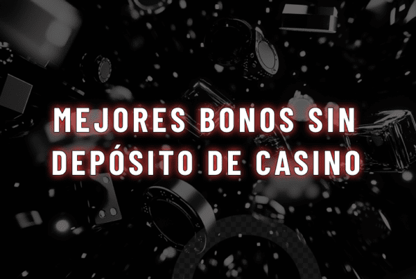 Mejores Bonos sin depósito
