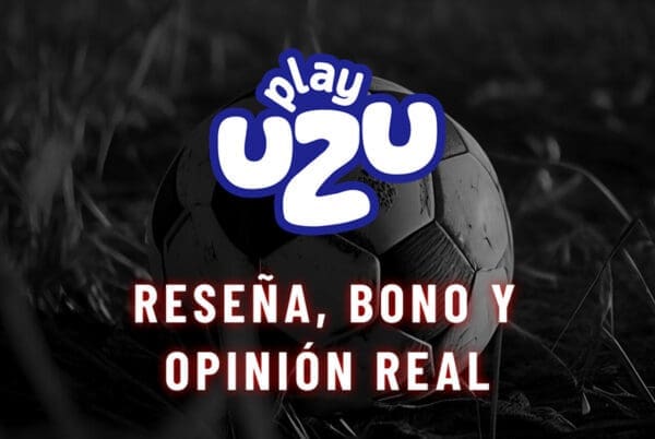 PlayUZU Reseña Bono y Opinión Real MX