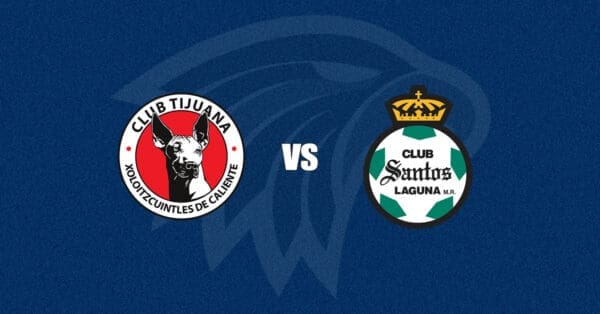 Tijuana vs Santos Laguna